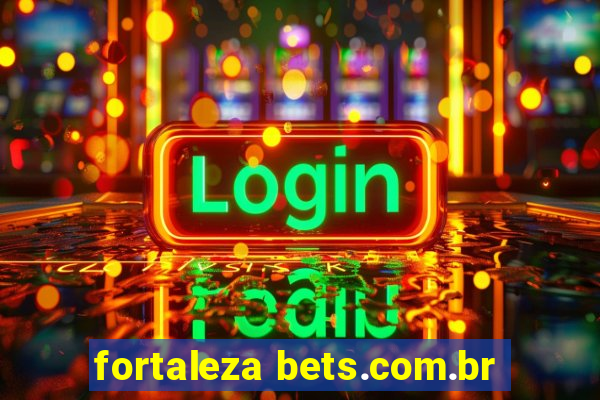 fortaleza bets.com.br